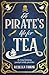 A Pirate's Life for Tea by Rebecca Thorne A Pirate's Life for Tea by Rebecca Thorne