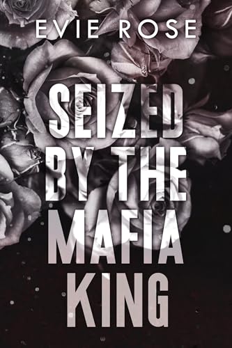 Seized by the Mafia King (London Mafia Bosses, #9)