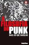 A Filosofia do Punk: Mais do que Barulho (Portuguese Edition)