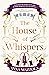 The House of Whispers