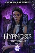 Hypnosis: L'Anti-Umana