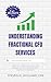 Understanding Fractional CFO Services by Steven D. Hovland Understanding Fractional CFO Services by Steven D. Hovland
