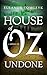 House of Oz Undone: A Cauti...