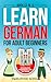 Learn German For Adult Beginners Book (3 In 1): Complete Course