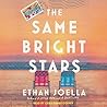 The Same Bright Stars by Ethan Joella