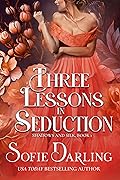 Three Lessons in Seduction