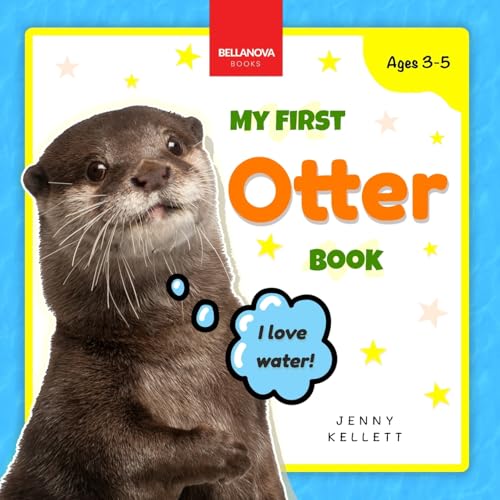 My First Otter Book: Simple Facts, Fun Activities, Sea & River Otters, Pups & Rafts (Ages 3-5) (Early Wildlife Readers)