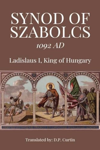 Synod of Szabolcs: 1092 AD (Paperback)