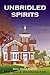 Unbridled Spirits: A Small Batch Mystery