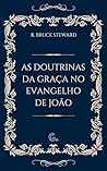 As doutrinas da Graça no Evangelho de João (Portuguese Edition) As doutrinas da Graça no Evangelho de João (Portuguese Edition)