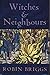Witches & Neighbours:  The Social and Cultural Context of European Witchcraft.