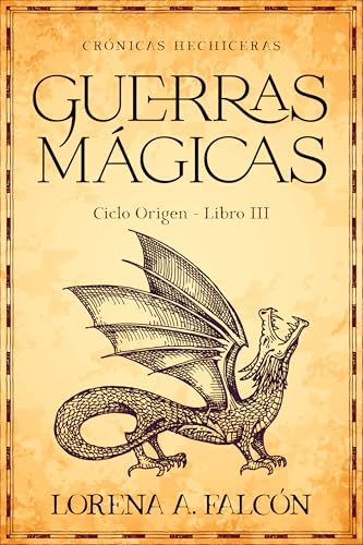 Portada de Guerras mágicas: Ciclo Origen - Libro III, de Lorena A. Falcón