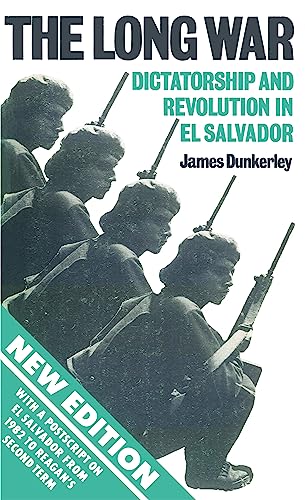 The Long War: Dictatorship and Revolution in El Salvador (Paperback)