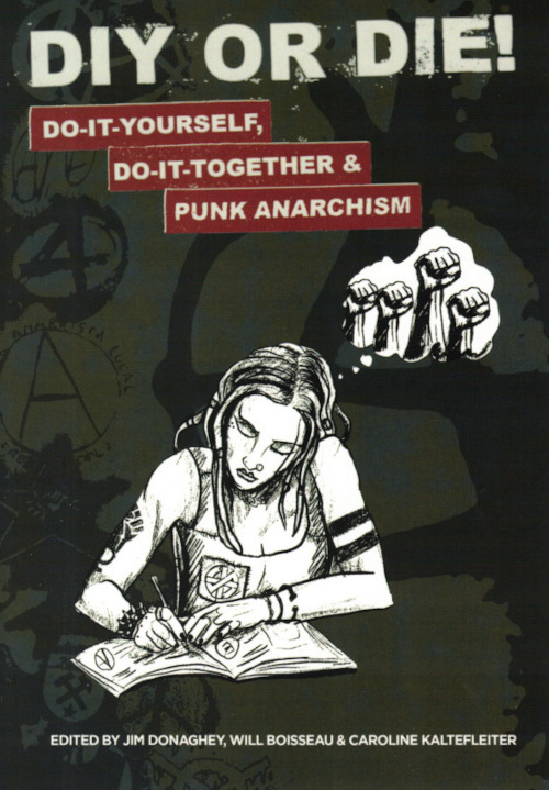 DIY OR DIE! Do-It-Yourself, Do-It-Together, & Punk Anarchism (Paperback)