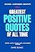Greatest Positive Quotes of...