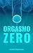 Orgasmo Zero