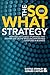 The So What Strategy Revise...