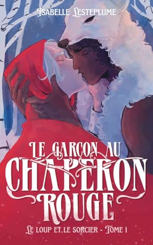 Le garçon au chaperon rouge (Le Loup et le Sorcier, #1)