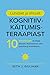 Lühidalt ja lihtsalt kognitiiv-käitumisteraapiast: 10 starteegiat, et ohjata ärevust, depressiooni, viha, paanikat ja murelikkust