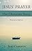 Jesus' Prayer: The Christian Story-Notes of an Explorer: Notes of an Explorer