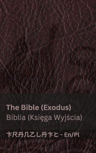 The Bible (Exodus) / Biblia (Księga Wyjścia): Tranzlaty English Polsku (Polish Edition)