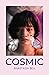 Cosmic by Anastasia Bell