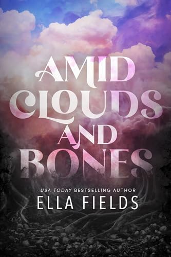 Amid Clouds and Bones (Kindle Edition)