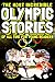 The Most Incredible Olympic Stories of All Time for Young Rea... by Jordan Anders