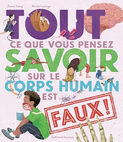 Tout ce que vous pensez savoir sur le corps humain est faux ! (Paperback)