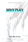 Why Play: Play The Game Or The Game Will Play You (School Of Soul) Why Play: Play The Game Or The Game Will Play You (School Of Soul)