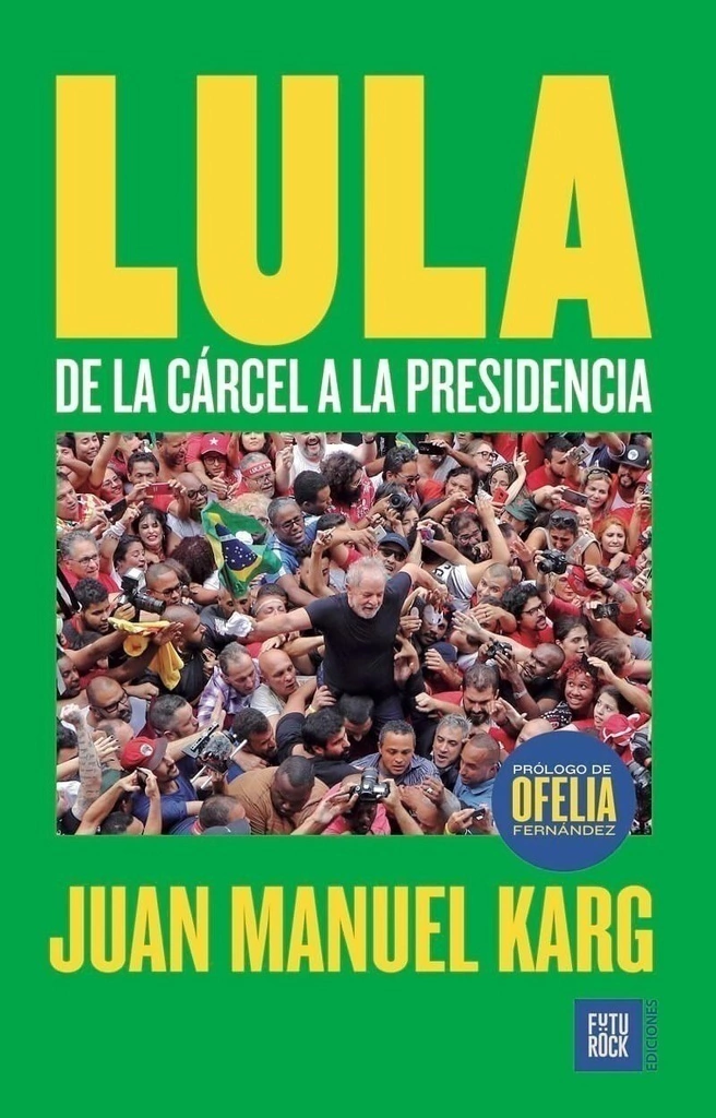 Lula: de la carcel a la presidencia