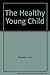 The Healthy Young Child