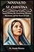 NOVENA TO ST. CHRISTINA: Saint Christina the Astonishing: Miracles, Mysticism, and the Power of Faith (Catholic Books and Novenas)