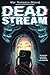 Deadstream