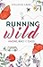 Running Wild. Amore, baci e caos (Italian Edition)