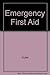 Emergency First Aid by Rh Value Publishing
