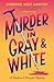 Murder in Gray and White (B...