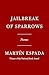Jailbreak of Sparrows: Poems