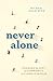 Never Alone by Michael Adam Beck