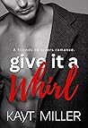 Give it a Whirl by Kayt Miller