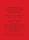Archaeology and Environment in the Libyan Sahara: The excavations in the Tadrart Acacus, 1978- 1983 (BAR International)
