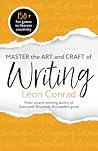 Master the Art and Craft of Writing by Leon Conrad
