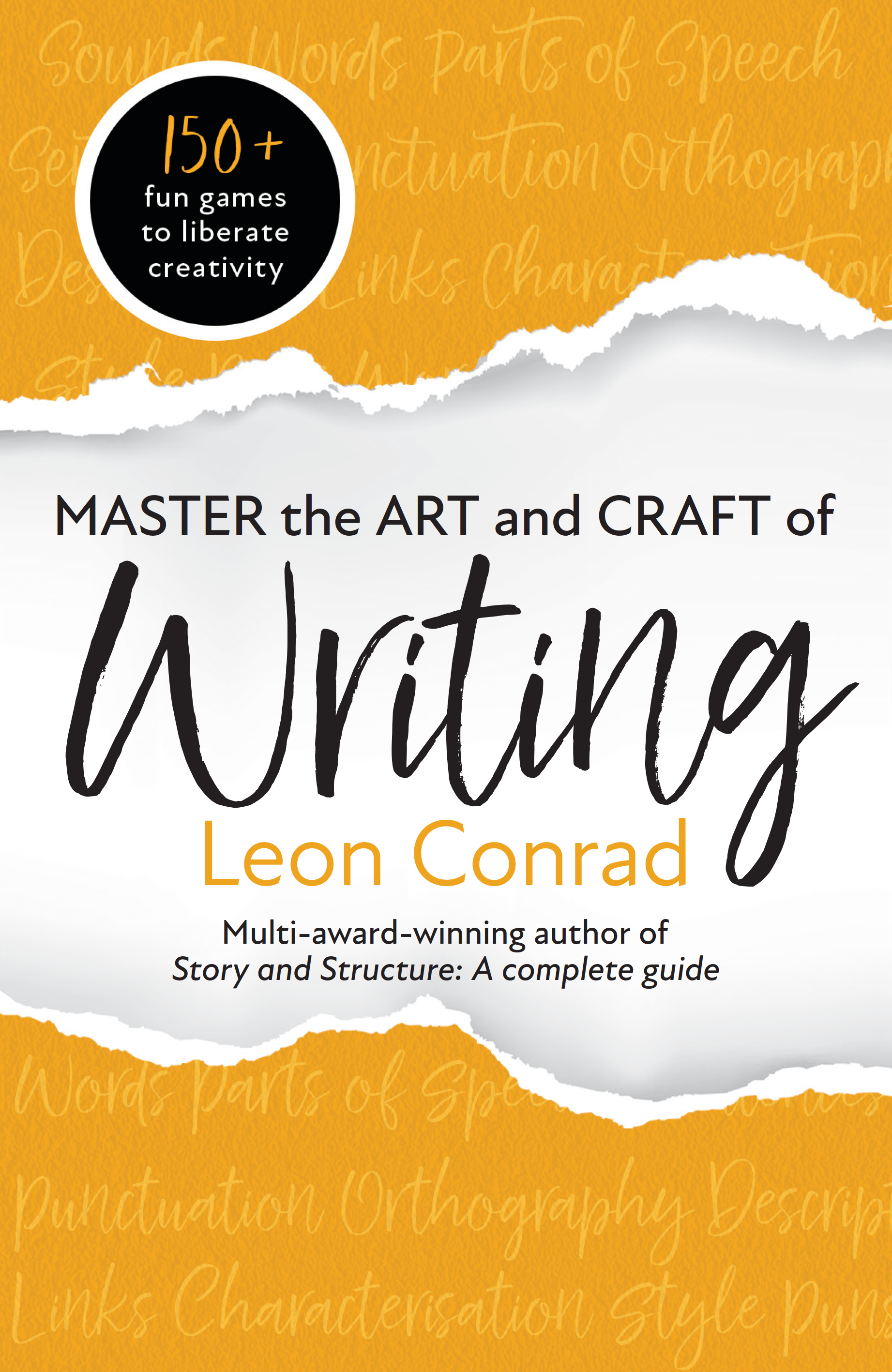 Master the Art and Craft of Writing: 150+ Fun Games to Liberate Creativity