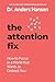 The Attention Fix: How to F...