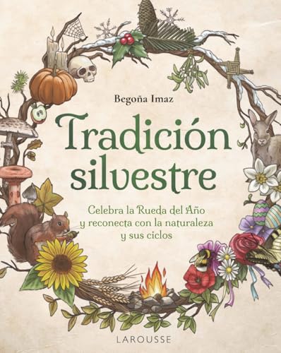 Tradición silvestre: Celebra la Rueda del Año y reconecta con la naturaleza y sus ciclos (Paperback)