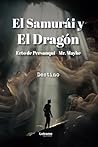 El Samurái y El Dragón by Ecto de Persanqui Mr. Maybe