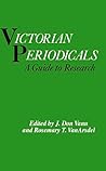 Victorian Periodicals: A Guide to Research Victorian Periodicals: A Guide to Research