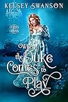 When the Duke Comes to Play... by Kelsey Swanson