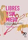 Libres y sin mied...