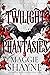 Twilight Phantasies by Maggie Shayne Twilight Phantasies by Maggie Shayne